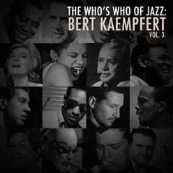 A Who's Who of Jazz: Bert Kaempfert, Vol. 3 - Bert Kaempfert