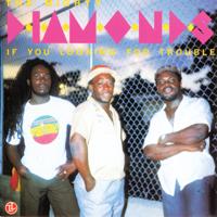 The Mighty Diamonds - If You Looking for Trouble artwork