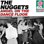 The Nuggets - Angel On the Dance Floor