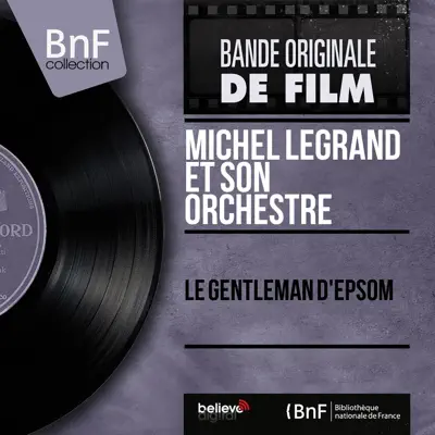 Le gentleman d'epsom (Mono Version) - EP - Michel Legrand & His Orchestra