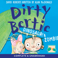 David Roberts & Alan MacDonald - Dirty Bertie: Dinosaur! & Zombie! (Unabridged) artwork