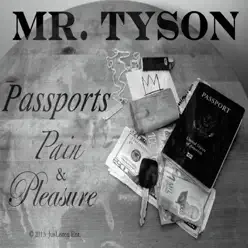 Passports, Pain & Pleasure - Mr. Tyson