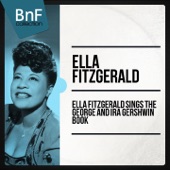 Ella Fitzgerald Sings the George and Ira Gershwin Book (The Full Recording of Gershwin Masterpieces Sung by Ella Fitzgerald) [feat. Nelson Riddle and His Orchestra] artwork