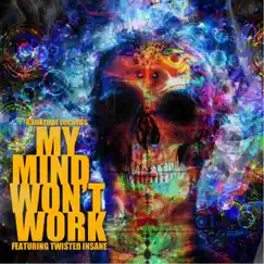 My Mind Won't Work (feat. Twisted Insane) - Single by Bankrupt Records album reviews, ratings, credits