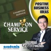 Positive Business Ideas - Champion Service