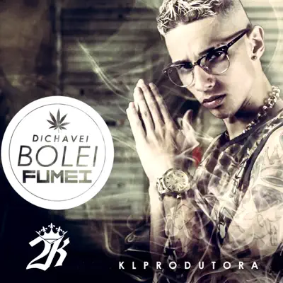 Dichavei, Bolei e Fumei - Single - MC 2K