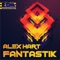 Fantastik - Alex Hart lyrics