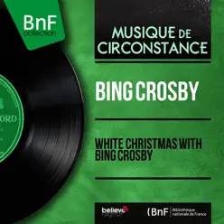 White Christmas with Bing Crosby (Mono Version) - EP - Bing Crosby