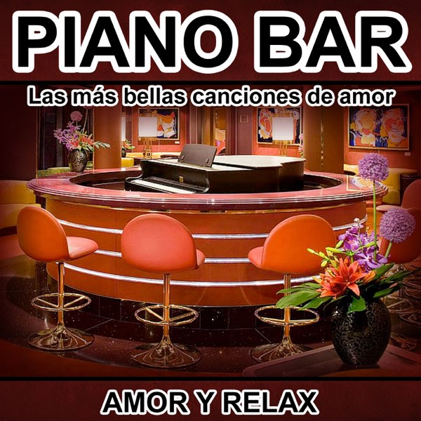 Piano Bar - Las Más Bellas Canciones de Amor - Amor y Relax by Zantalino  and his Orchestra on Apple Music