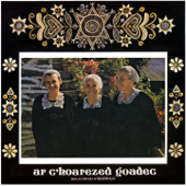 A c'hoarezed Goadec (Mémoire sonore de la musique bretonne - 1972) - les sœurs Goadec