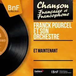 Et maintenant (Mono Version) - EP - Franck Pourcel Et maintenant (Mono Version) - EP - Franck Pourcel