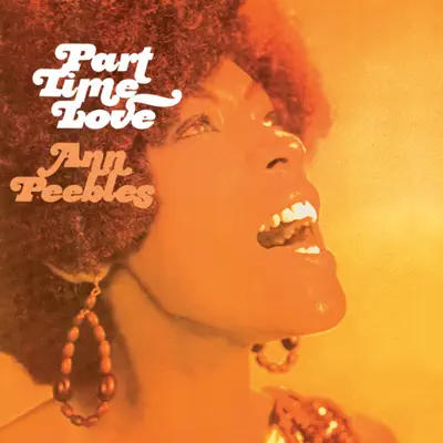 Part Time Love - Ann Peebles Part Time Love - Ann Peebles