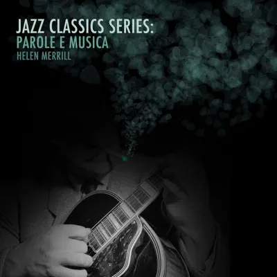 Jazz Classics Series: parole e musica - Helen Merrill