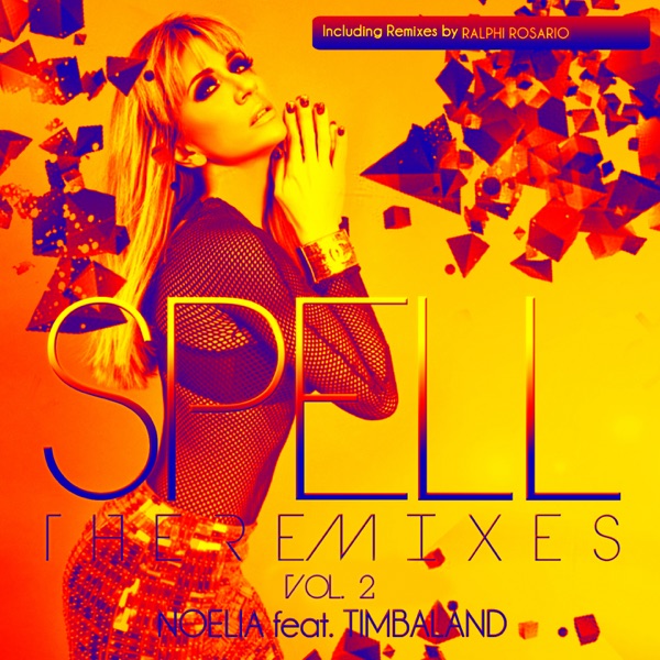 Spell, Vol. 2 (The Remixes) [feat. Timbaland] - Single - Noelia