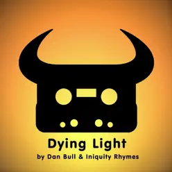 Dying Light (feat. Iniquity Rhymes) - Single - Dan Bull Dying Light (feat. Iniquity Rhymes) - Single - Dan Bull