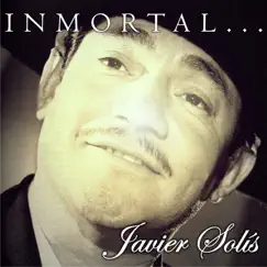 Inmortal... by Javier Solís album reviews, ratings, credits