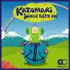 Katamari Dance With Me - EP album lyrics, reviews, download