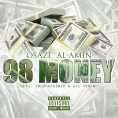 98 Money (feat. ThoroughBred, Ace Young) - Single by Osaze Al-Amin album reviews, ratings, credits