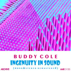 Ingenuity in Sound - Buddy Cole Ingenuity in Sound - Buddy Cole