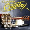 Classic Country - All-Time Classic Country Hits, Vol. 2, 2013