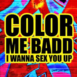 I Wanna Sex You Up - Single - Color Me Badd