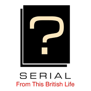 Serial: This British Life podcast