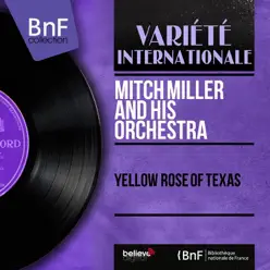 Yellow Rose of Texas (Mono Version) - EP - Mitch Miller & His Orchestra
