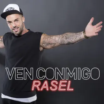 Ven conmigo - Single by Rasel album reviews, ratings, credits