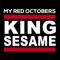My Red Octobers - King Sesame lyrics