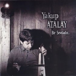 Yakup Atalay - Bir Sevdadır