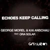 Stream & download Echoes Keep Calling (feat. Ora Solar) - Single