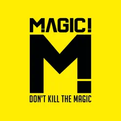 Don't Kill the Magic(Japan Version) - Magic!