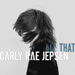 All That - Single - Carly Rae Jepsen