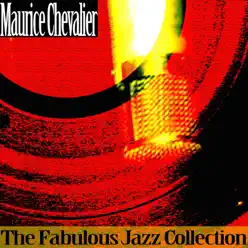 The Fabulous Jazz Collection (Remastered) - Maurice Chevalier