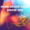 Miami 100x100 Dance Winter 2015 (30 Essential Top Hits EDM for DJ), 2015
