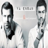 Ya Ensan - Saad Lamjarred & Saad Lamjarred Ft Salah Kurdi