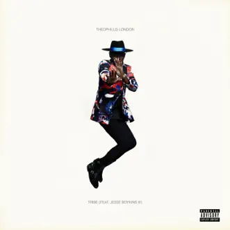 Tribe (feat. Jesse Boykins III) by Theophilus London song reviws