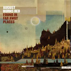 Found In Far Away Places (Deluxe Version) - August Burns Red
