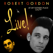 Live at My Father's Place 3/6/79 - Robert Gordon