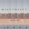 Wakey!Wakey! - Salvation