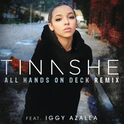 All Hands On Deck (Remix) [feat. Iggy Azalea] - Single - Tinashe