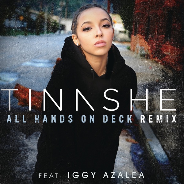 All Hands On Deck (Remix) [feat. Iggy Azalea] - Single - Tinashe
