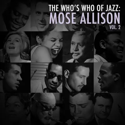 A Who's Who of Jazz: Mose Allison, Vol. 2 - Mose Allison A Who's Who of Jazz: Mose Allison, Vol. 2 - Mose Allison