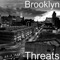 Threats - Brooklyn lyrics