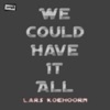 We Could Have It All - Single