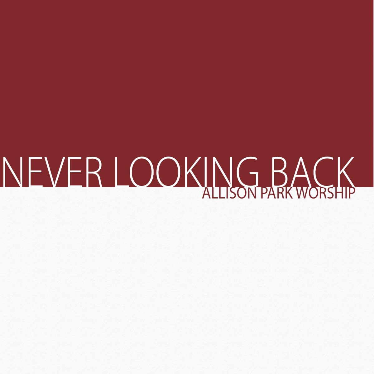 Never Looking Back Single By Allison Park Worship On Apple Music