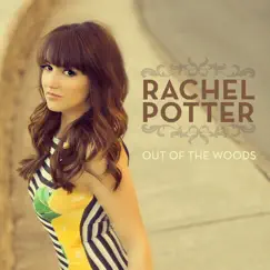 Out of the Woods - Single by Rachel Potter album reviews, ratings, credits