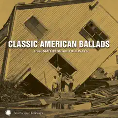 Classic American Ballads from Smithsonian Folkways by Various Artists album reviews, ratings, credits