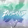 Insane (Remixes) - Single album lyrics, reviews, download