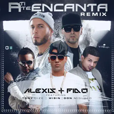 A Ti Te Encanta (Remix) [feat. Tony Dize, Wisin, & Don Miguelo] - Single - Alexis & Fido